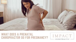 What Does a Prenatal Chiropractor do for Pregnancy?