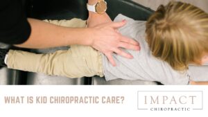 What is Kid Chiropractic Care?