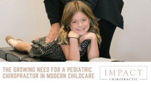 The Growing Need for a Pediatric Chiropractor in Modern Childcare