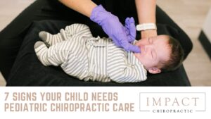 7 Signs Your Child Needs Pediatric Chiropractic Care