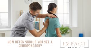 How Often Should You See a Chiropractor?