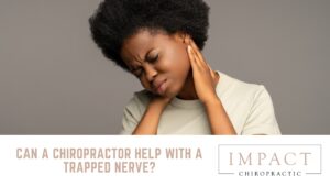 Can a Chiropractor Help With a Trapped Nerve?