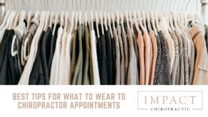 Best Tips for What to Wear to Chiropractor Appointments